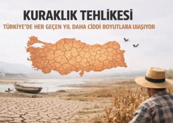 Kuraklık Tehlikesi Türkiye’de Her Geçen Yıl Daha Ciddi Boyutlara Ulaşıyor