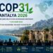 Türkiye, COP31 ile Küresel Yeşil Dönüşümün Merkezine Yerleşiyor!